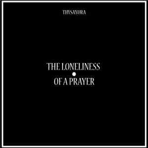 Thysanura - The Loneliness Of A Prayer mp3 album