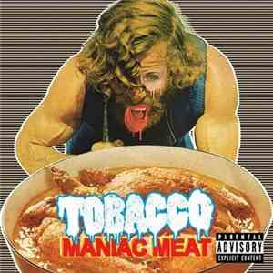 Tobacco  - Maniac Meat mp3 album