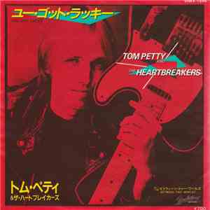 Tom Petty And The Heartbreakers - ユー・ゴット・ラッキー = You Got Lucky mp3 album