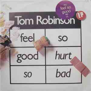 Tom Robinson - Feel So Good / Hurt So Bad EP mp3 album