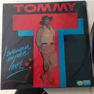 Tommy T - I Wanna Make Love mp3 album