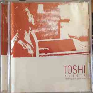Toshi Kubota - Nothing But Your Love mp3 album