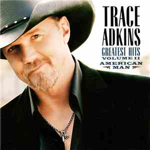 Trace Adkins - American Man, Greatest Hits Volume II mp3 album