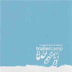 Trailer Camp - I Respect Your Footwear mp3 album