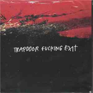 Trapdoor Fucking Exit - Trapdoor Fucking Exit mp3 album