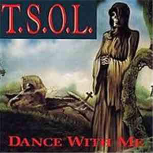 T.S.O.L. - Dance With Me mp3 album
