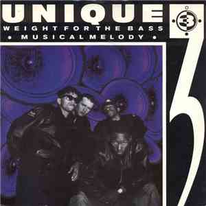 Unique 3 - Weight For The Bass / Musical Melody mp3 album