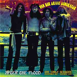 Van Der Graaf Generator - After The Flood - The Early Sessions (November 1967 - October 1970) mp3 album