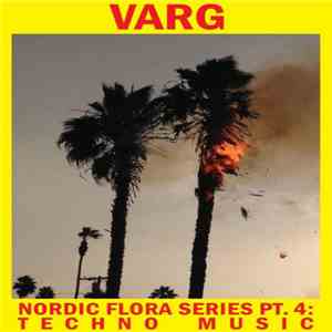 Varg  - Nordic Flora Series Pt. 4: Techno Music mp3 album