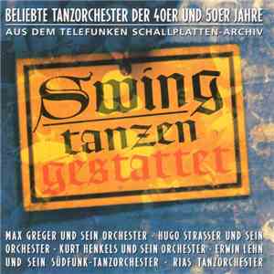 Various - Swing-Tanzen Gestattet - Beliebte Tanzorchester Der 40er Und 50er Jahre Aus Dem Telefunken Schallplatten-Archiv mp3 album