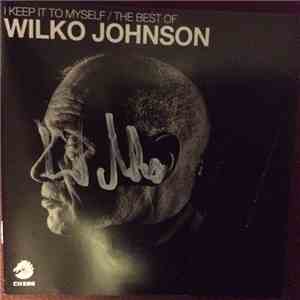 Wilko Johnson - I Keep It To Myself / The Best Of Wilko Johnson mp3 album