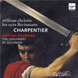 William Christie, Les Arts Florissants, Charpentier - Judicium Salomonis = The Jugdement Of Solomon mp3 album