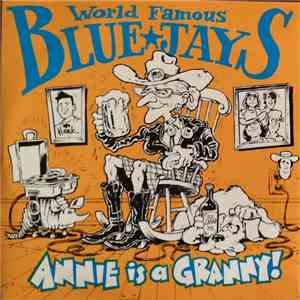 World Famous Blue Jays - Annie Is A Granny! mp3 album