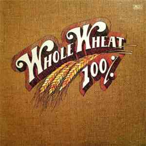 100% Whole Wheat - 100% Whole Wheat mp3 album