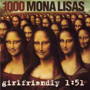1000 Mona Lisas - Girlfriendly mp3 album