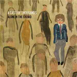 A Cast Of Thousands  - Alone In The Crowd mp3 album