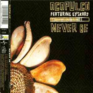 Acapulco Featuring Gyskard - Never Be mp3 album