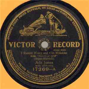 Ada Jones / Collins And Harlan - I Should Worry And Get Wrinkles / Take Me to That Swanee Shore mp3 album