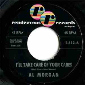 Al Morgan  - I'll Take Care Of Your Cares mp3 album