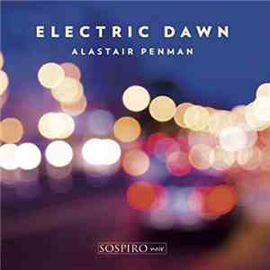 Alastair Penman - Electric Dawn mp3 album