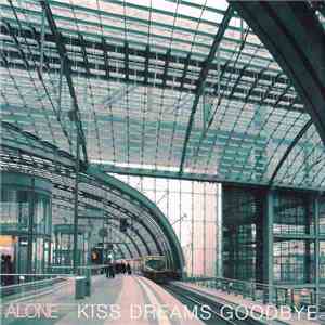 Alone  - Kiss Dreams Goodbye mp3 album