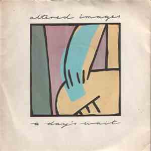 Altered Images - A Day's Wait mp3 album