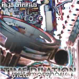Alto Stratus - Time Dilation / Metamorphosis mp3 album