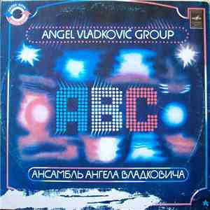 Angel Vladković Group ABC - Ансамбль Ангела Владковича "АВС" mp3 album