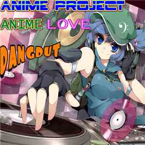 Anime-Project - Anime Love Dangdut mp3 album