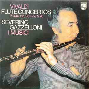 Antonio Vivaldi, Severino Gazzelloni, I Musici - Flute Concertos/ P.440, 118, 261, 77, 76 mp3 album