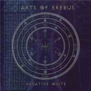 Arts Of Erebus - Negative White mp3 album