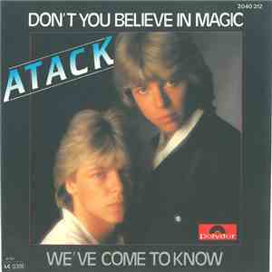 Atack - Don't You Believe In Magic / We've Come To Know mp3 album