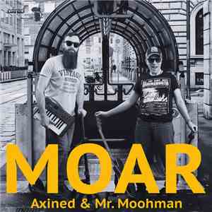Axined & Mr. Moohman - Moar mp3 album