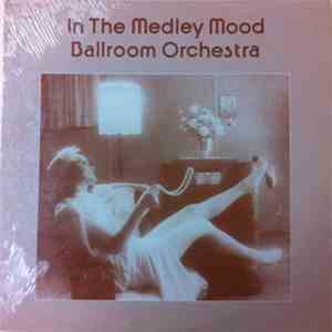 Ballroom Orchestra - In The Medley Mood mp3 album