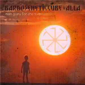 Bardoseneticcube, Alla - Man Goes For The Sun mp3 album