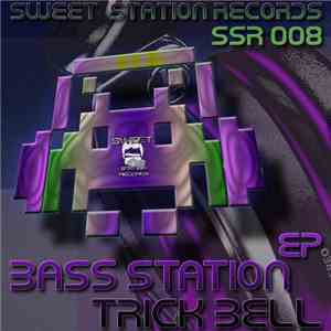 Bass Station - Trick Bell EP mp3 album