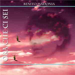 Benito Madonia - Ora Che Ci Sei mp3 album