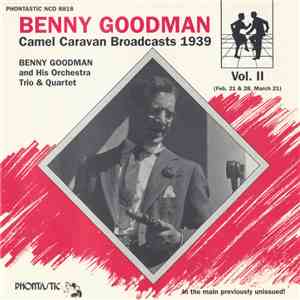 Benny Goodman - Camel Caravan Broadcasts 1939, Vol. II mp3 album