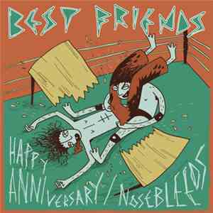 Best Friends  - Happy Anniversary​/​Nosebleeds mp3 album