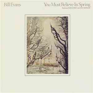 Bill Evans Featuring Eddie Gomez And Eliot Zigmund - You Must Believe In Spring mp3 album