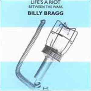 Billy Bragg - Life's A Riot / Between The Wars mp3 album