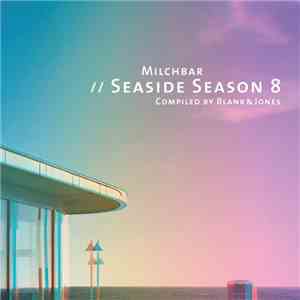 Blank & Jones - Milchbar // Seaside Season 8 mp3 album