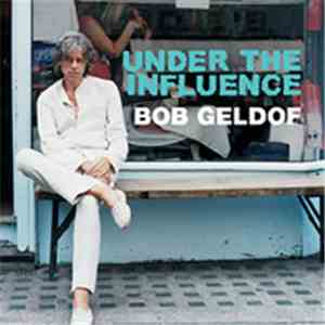 Bob Geldof - Under The Influence mp3 album