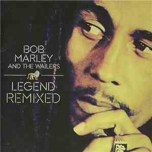 Bob Marley And The Wailers - Legend Remixed mp3 album