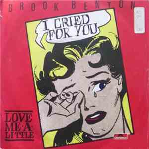 Brook Benton - I Cried For You / Love Me A Little mp3 album