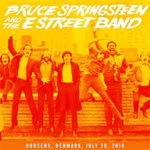 Bruce Springsteen And The E Street Band - Horsens, Denmark, July 20, 2016 mp3 album
