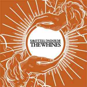 Burning Yellows / The Whines - Burning Yellows / The Whines mp3 album