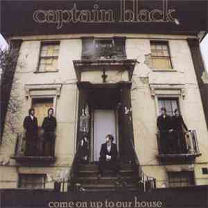 Captain Black  - Come On Up To Our House mp3 album