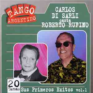 Carlos Di Sarli Canta Roberto Rufino - Sus Primeros Exitos Vol. 1 mp3 album
