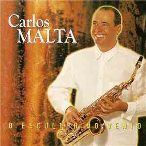 Carlos Malta - O Escultor Do Vento mp3 album